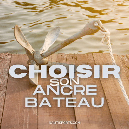 Guide achat - choisir ancre bateau